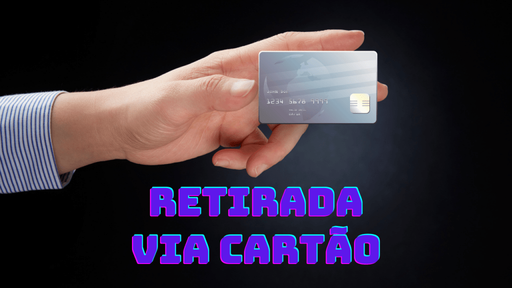 COMO SOLICITAR RETIRADA ATRAVÉS DO CARTÃO